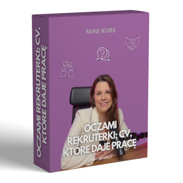 Mini kurs: Oczami rekruterki: CV, które daje prace