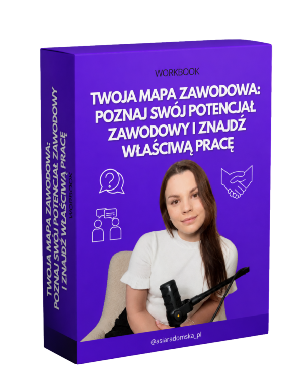 Workbook: Twoja mapa zawodowa: poznaj swój potencjał zawodowy i znajdź właściwą pracę